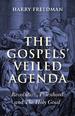 the gospels veiled agenda